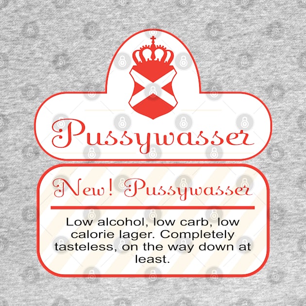 Pussywasser - Pisswasser Light Beer by MBK